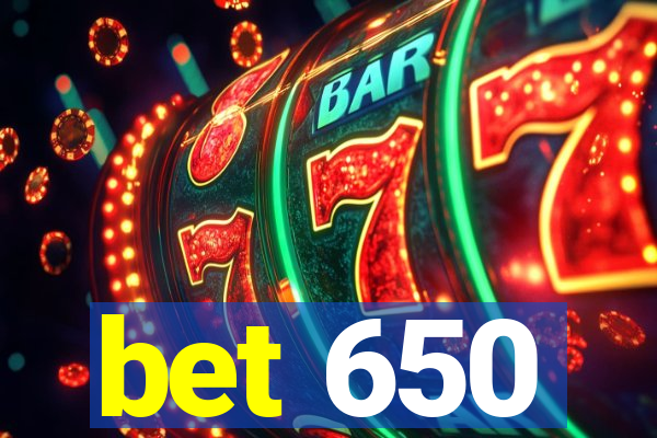 bet 650